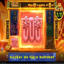 hacker do tigre bullsbet